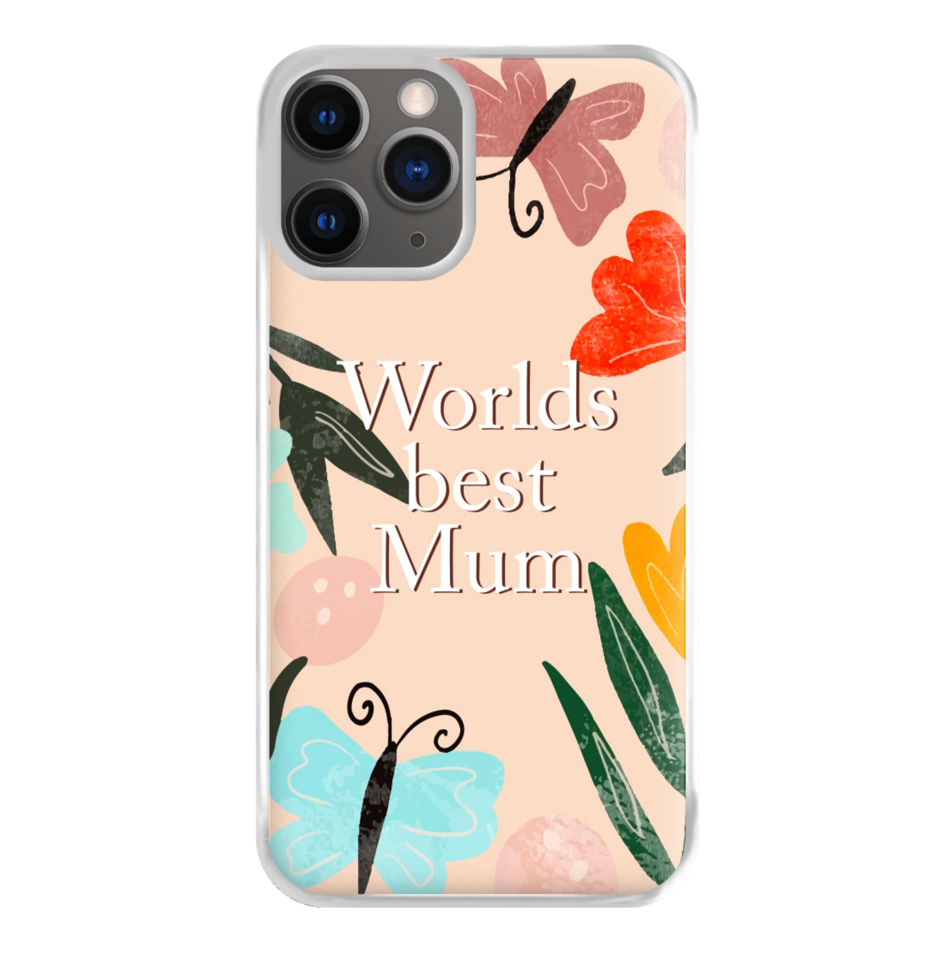 Worlds Best Mum - Floral Mother's Day Phone Case