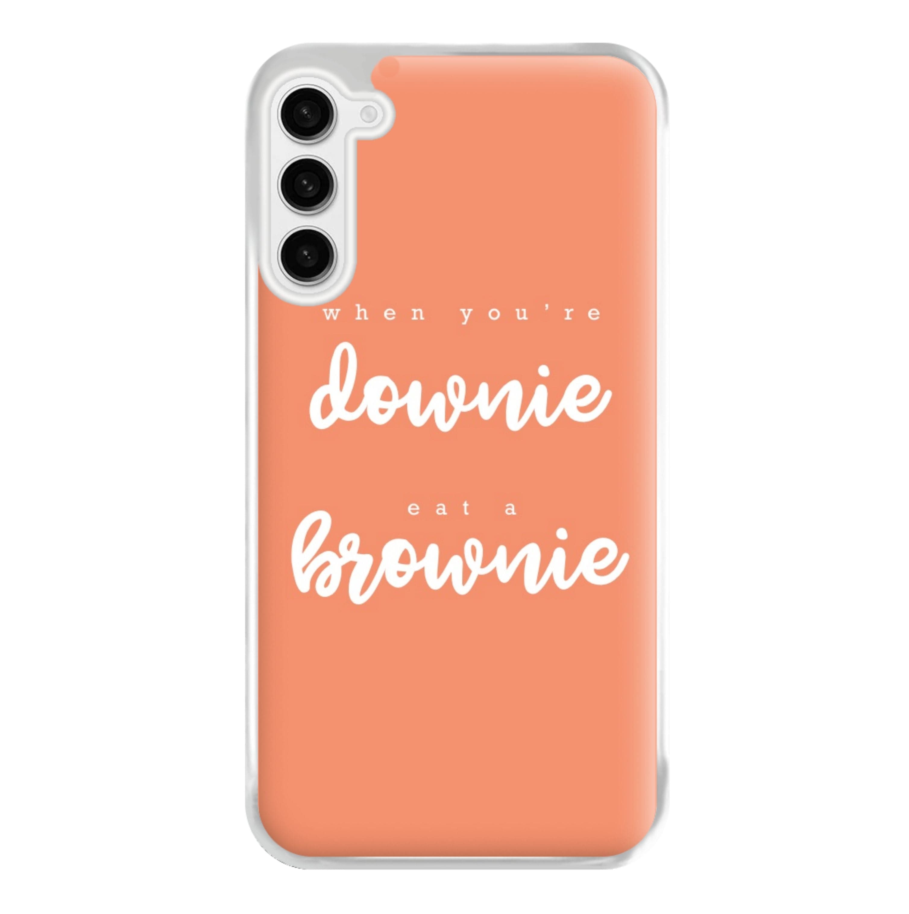 When You're Downie, Eat A Brownie - Positive Phone Case