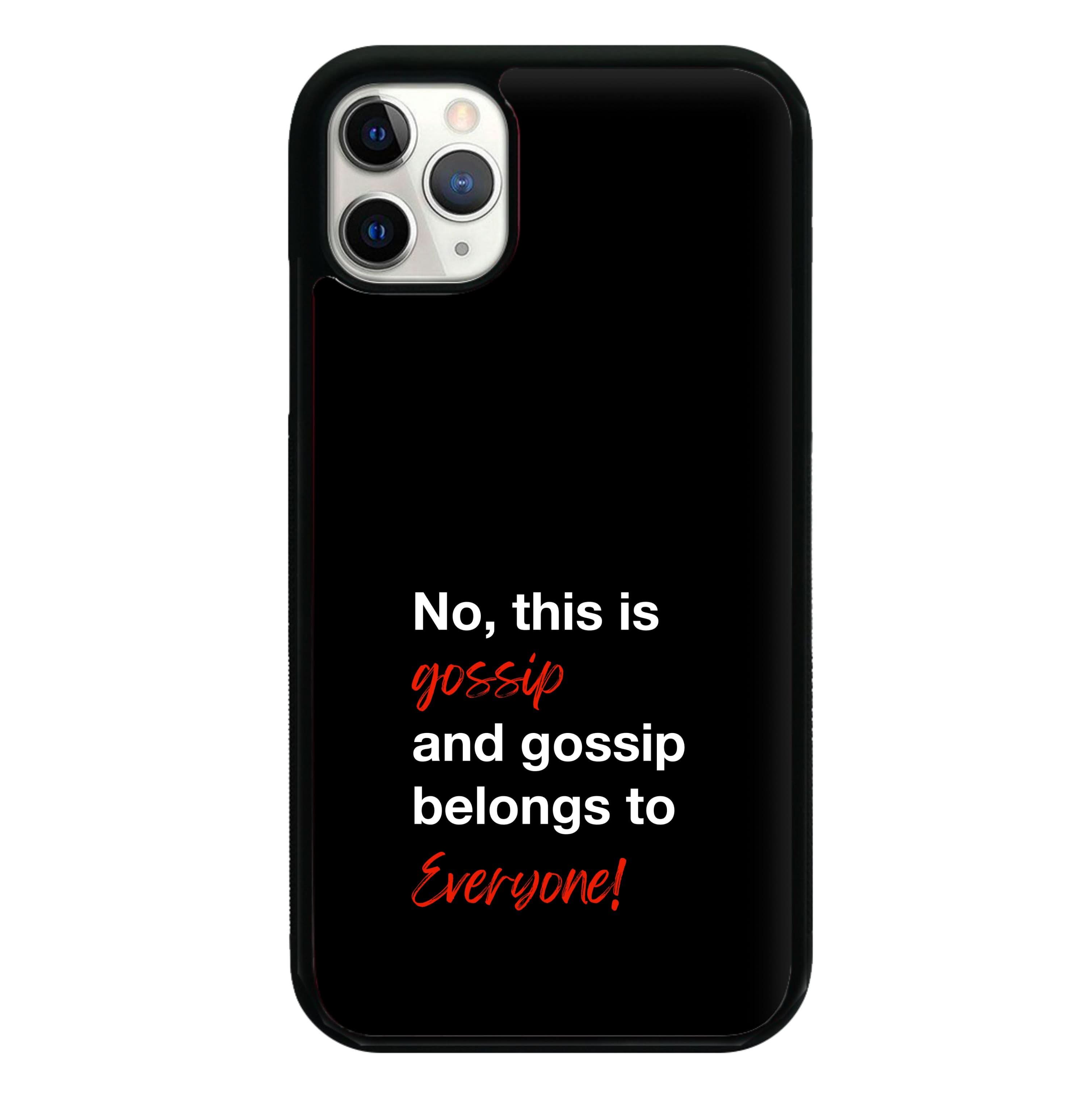 Gossip Belongs To Everyone Phone Case