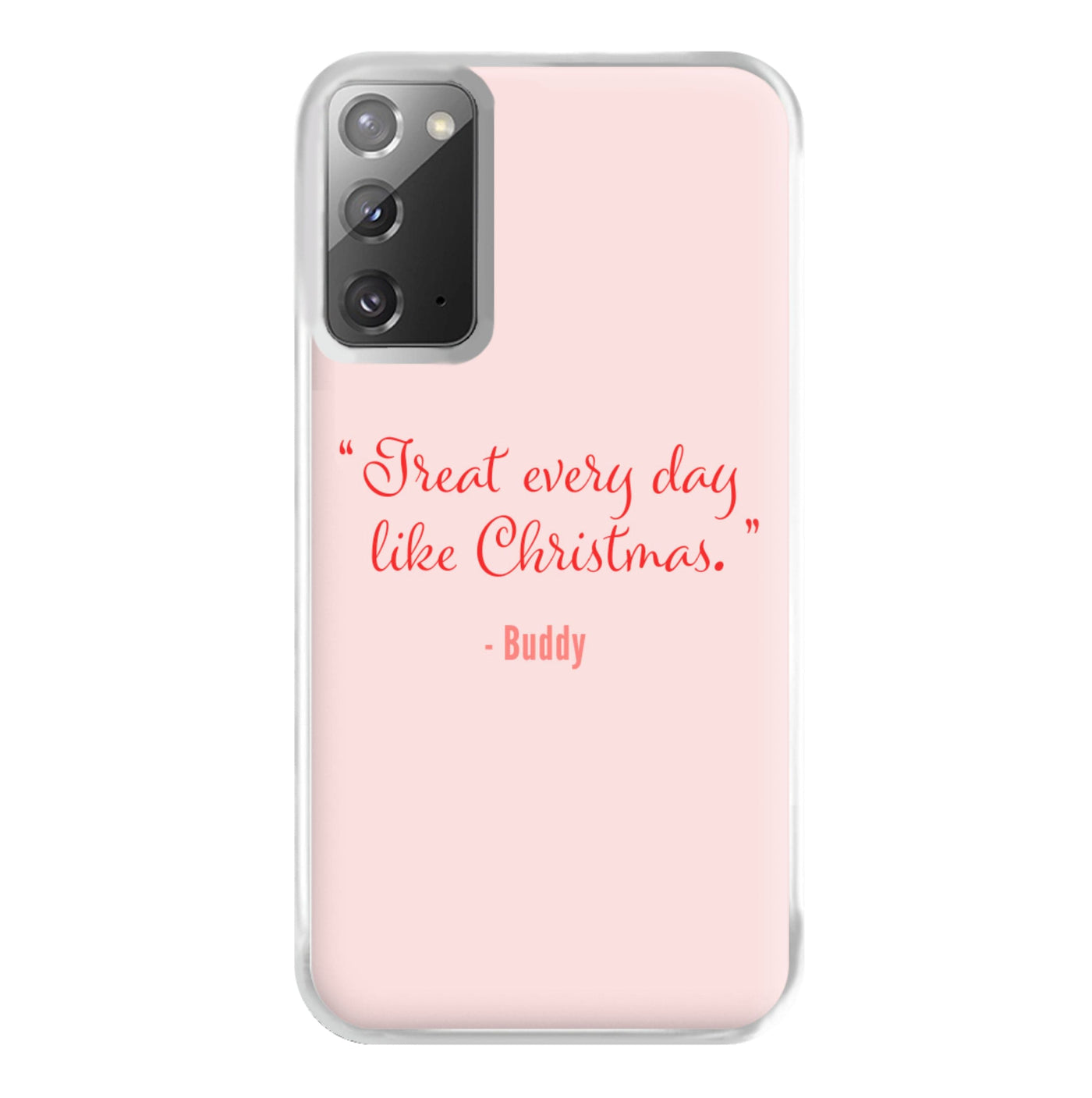 Treat Every Day Like Christmas - Elf Phone Case