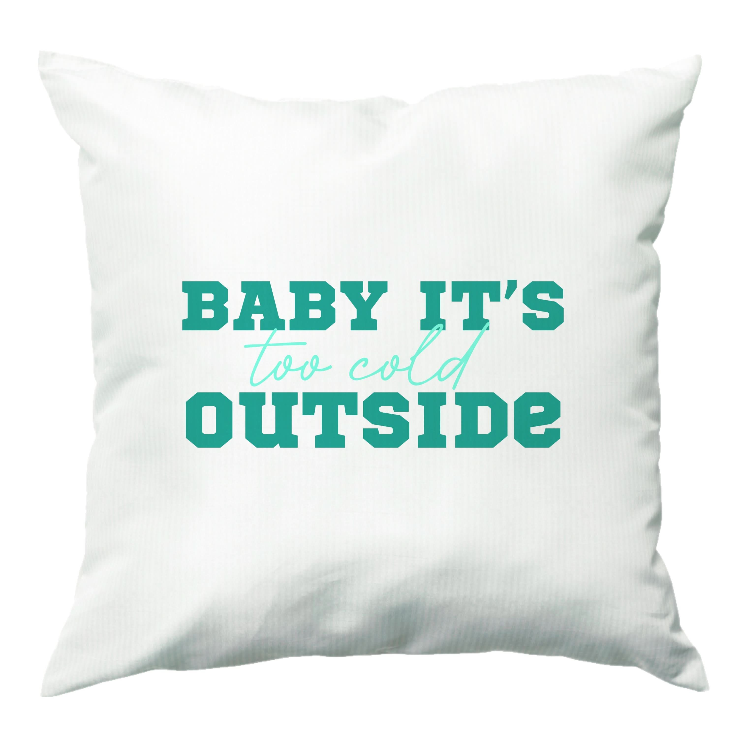 Baby It's Too Cold Outside Cushion