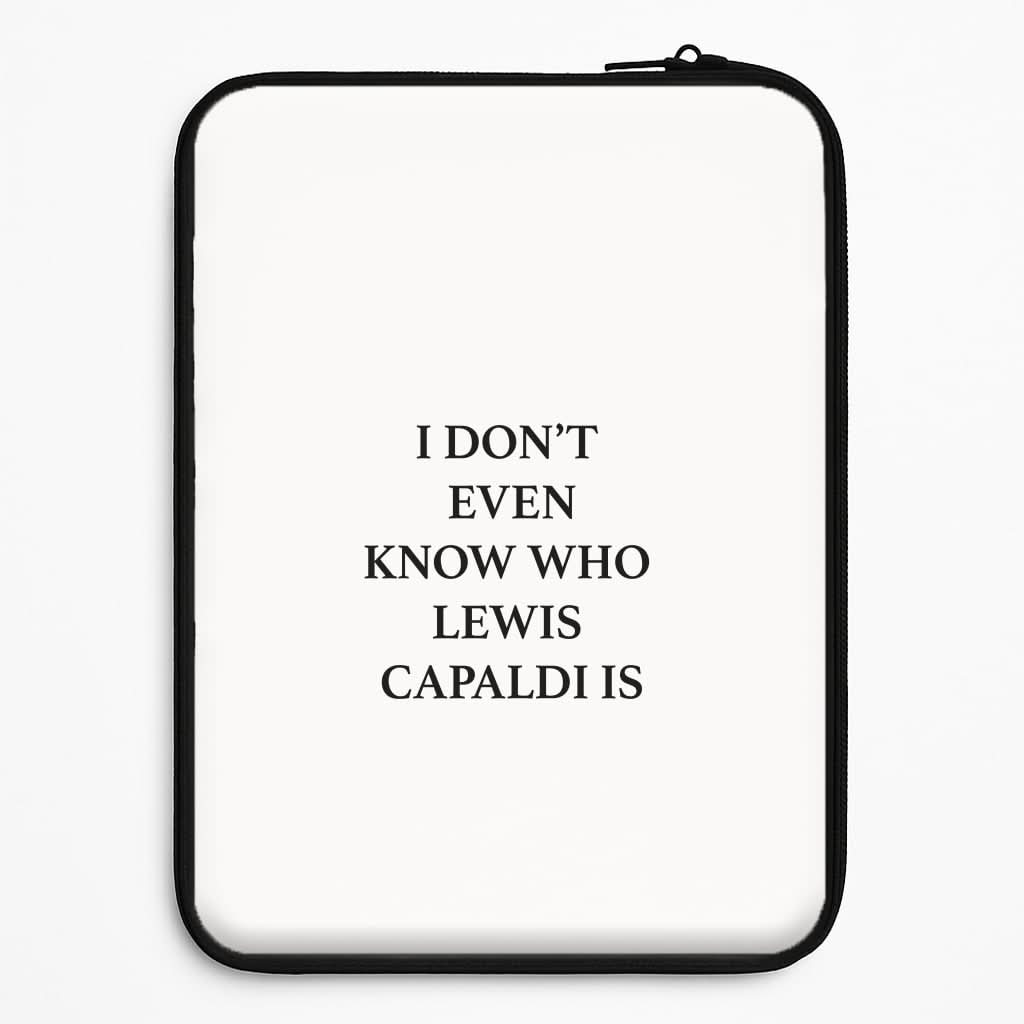 I Don't Even Know Universal Laptop Sleeve