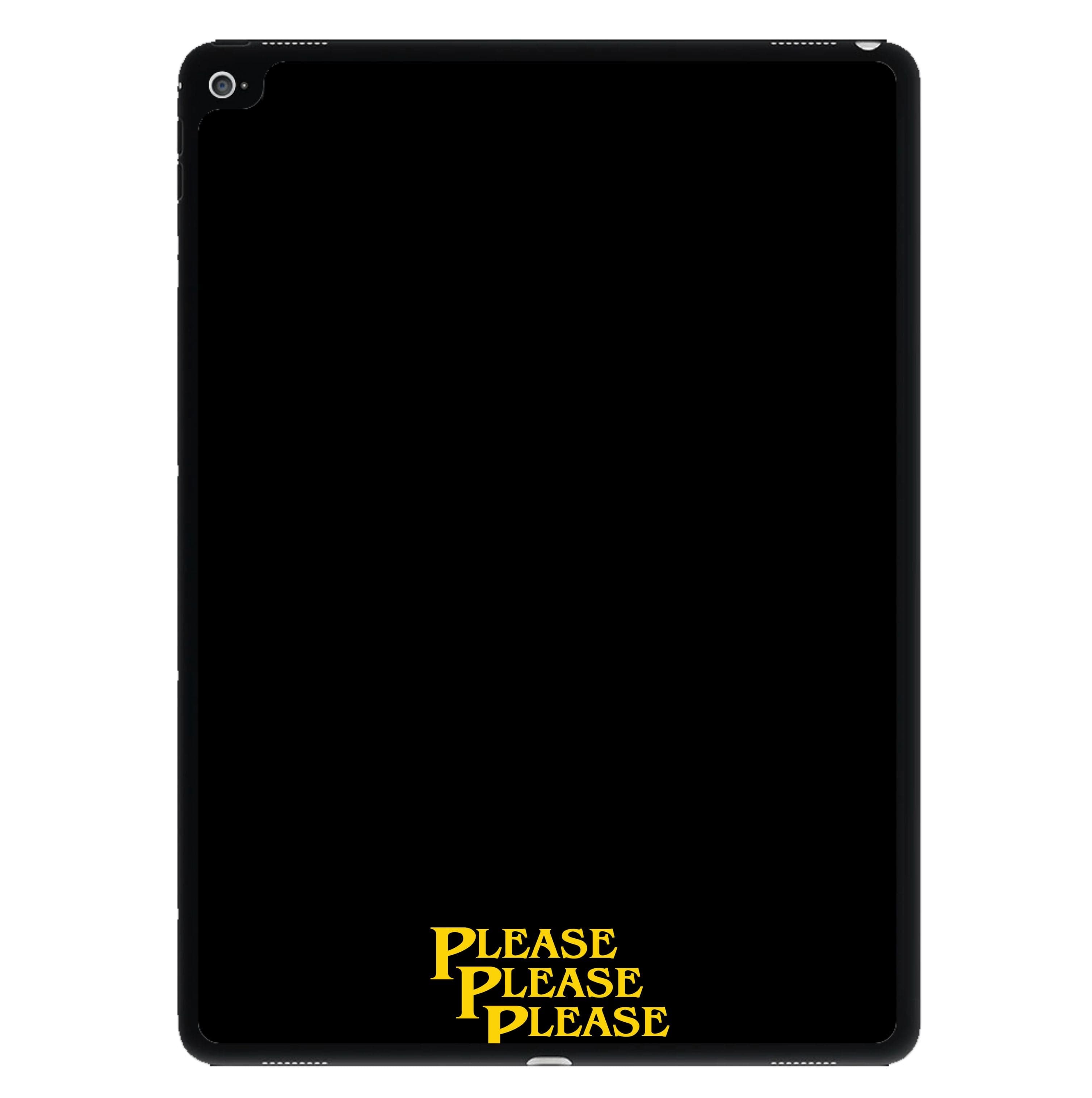 Please Please Please iPad Case