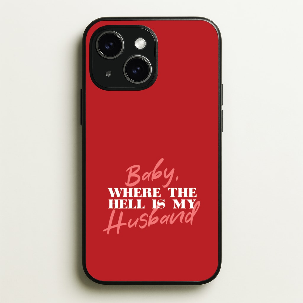 Baby, Where The Hell iPhone 14 Plus Case