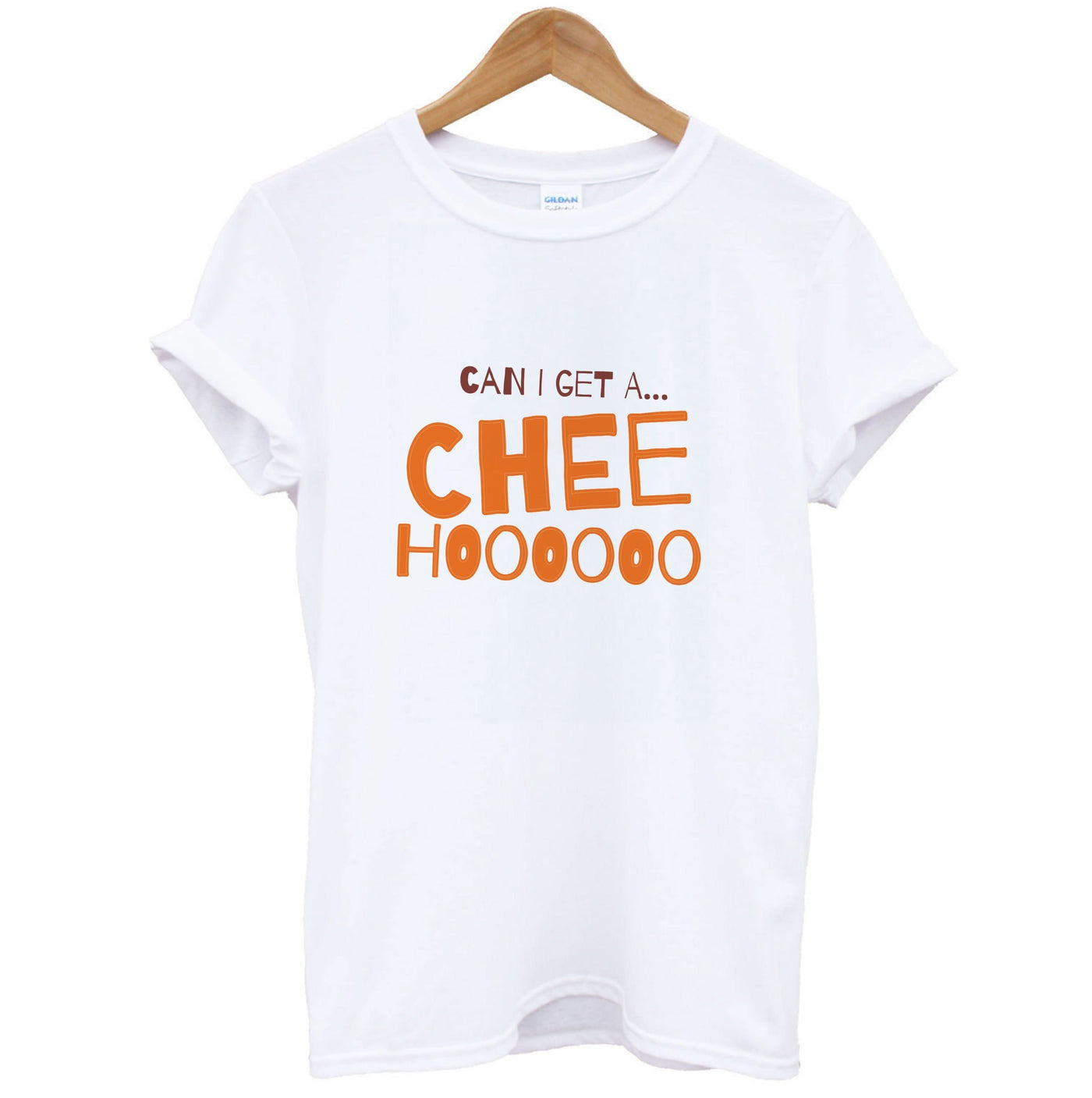 Can I Get A Chee Hoooo T-Shirt