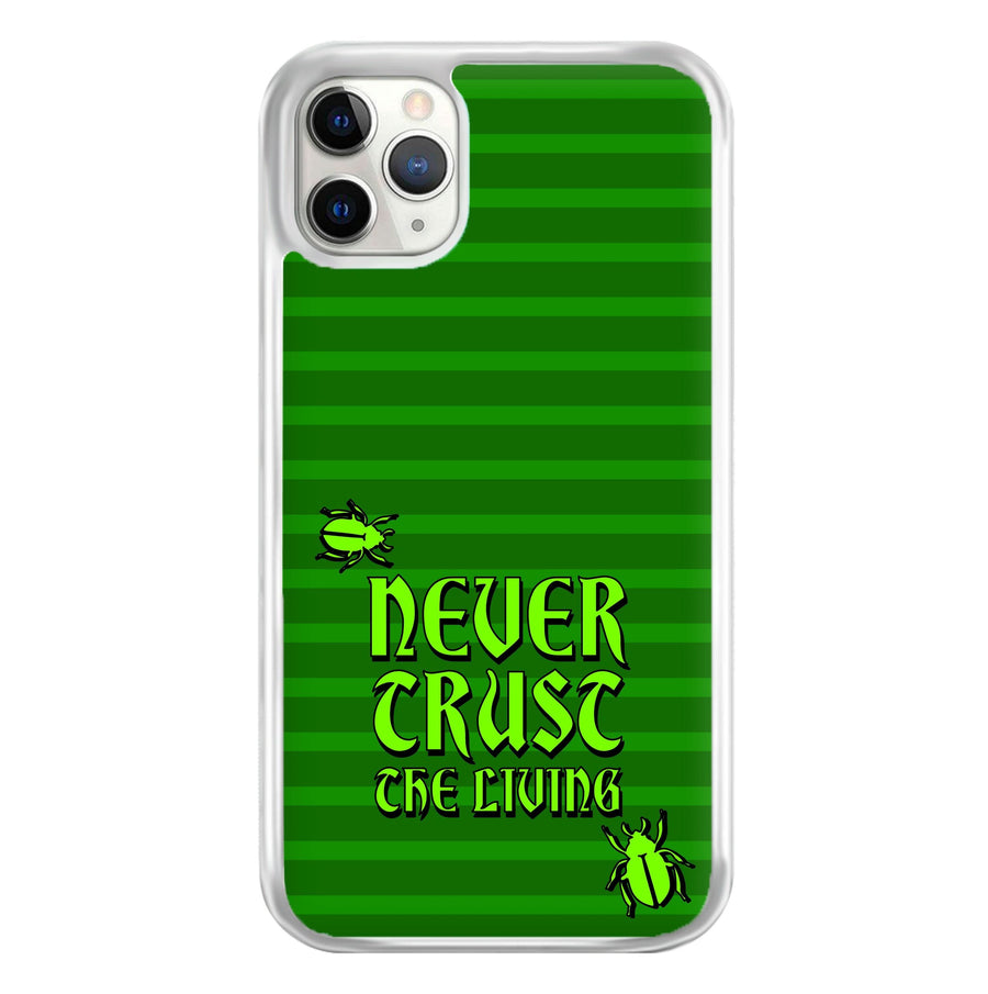 Never Trust The Living Phone Case