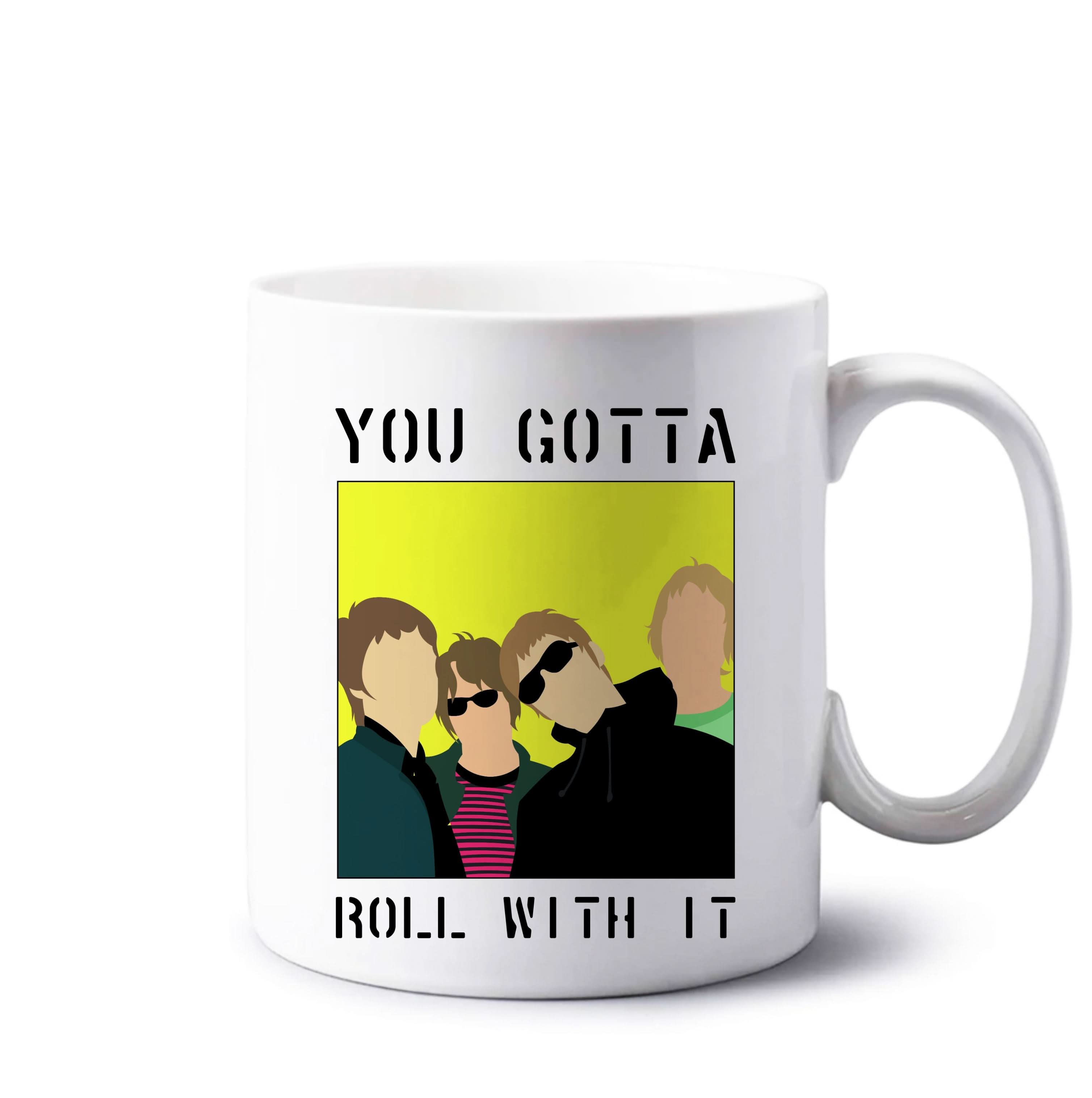 You Gotta Roll With It Mug