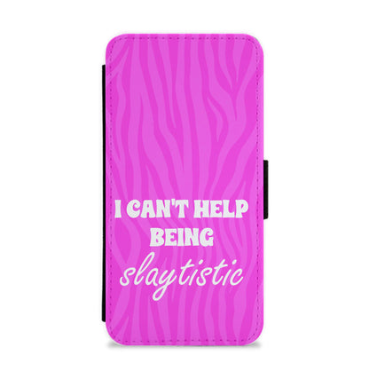 I Can't Help Being Slaytistic - TikTok Trends Flip / Wallet Phone Case