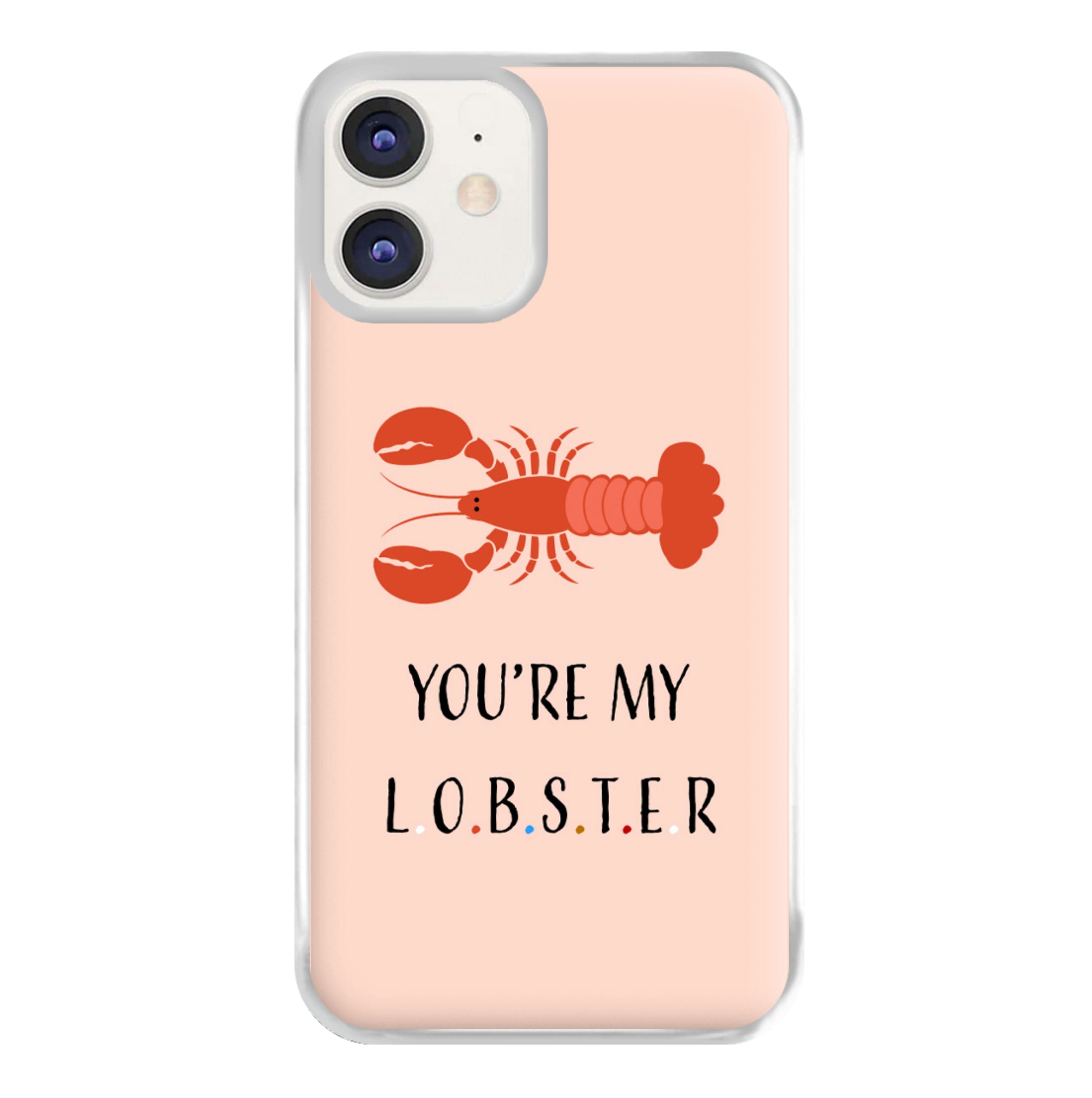 You're My Lobster Phone Case