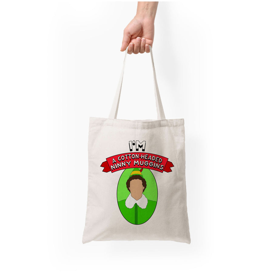 I'm A Cotton-Headed Ninny Muggins Tote Bag