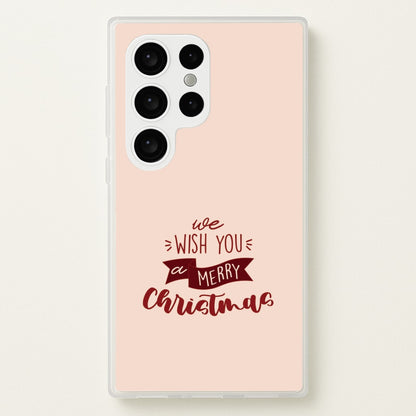 We Wish You A Merry Christmas Quote Galaxy S24 Ultra Case