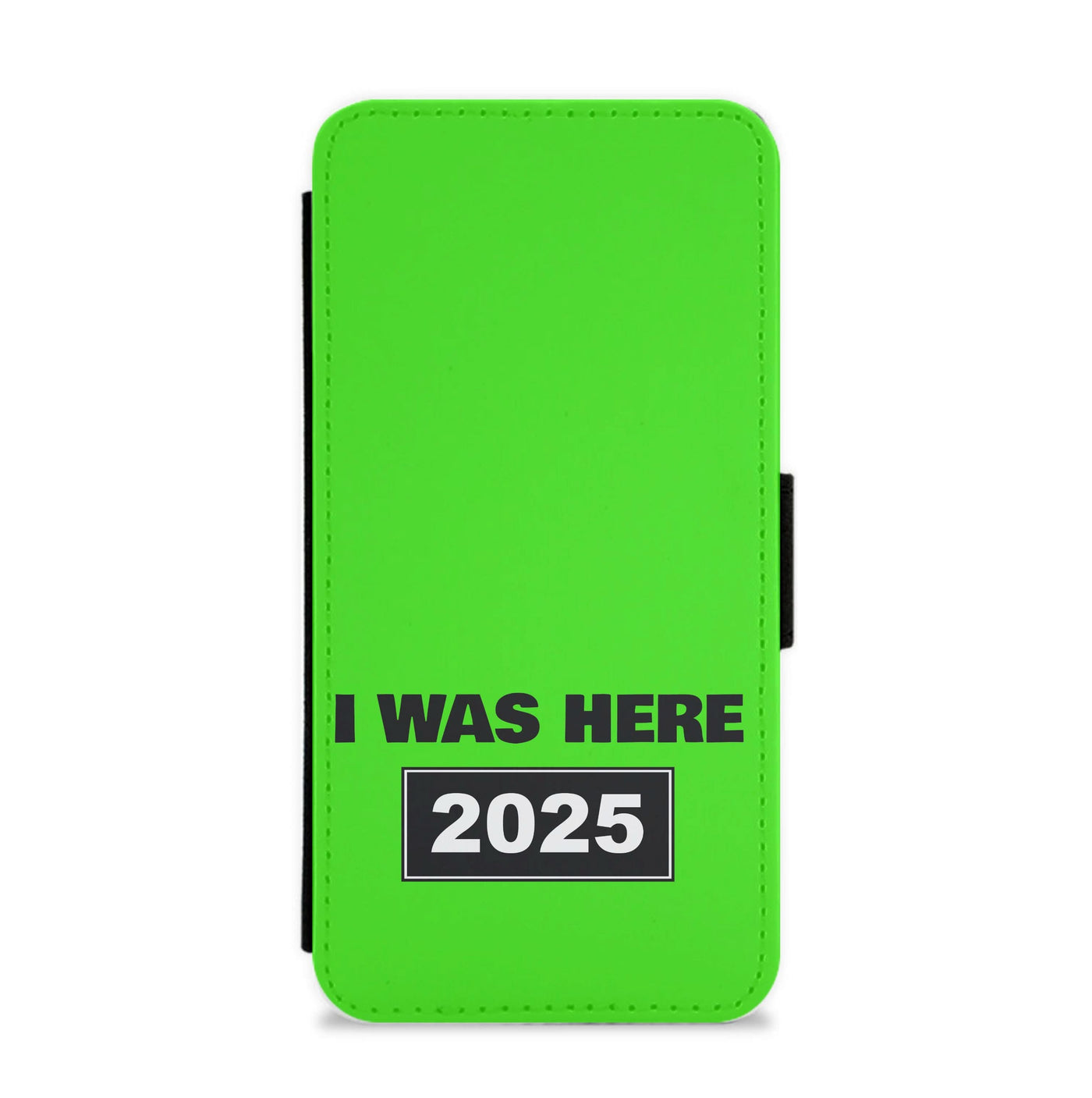 I Was Here 2025 Flip / Wallet Phone Case