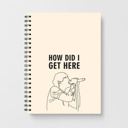 How Did I Get Here Outline Notebook