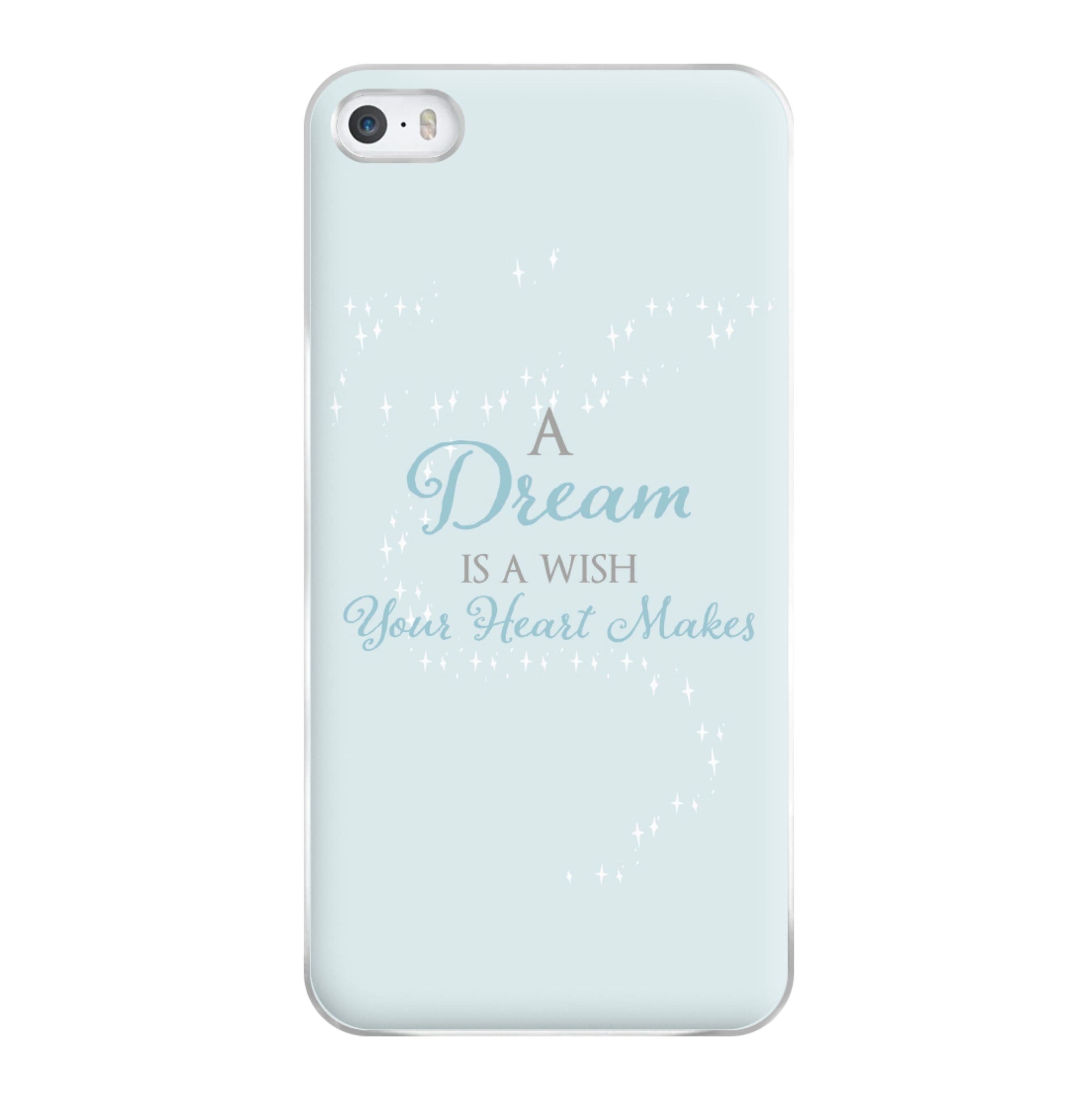 A Dream Is A Wish Your Heart Makes Phone Case