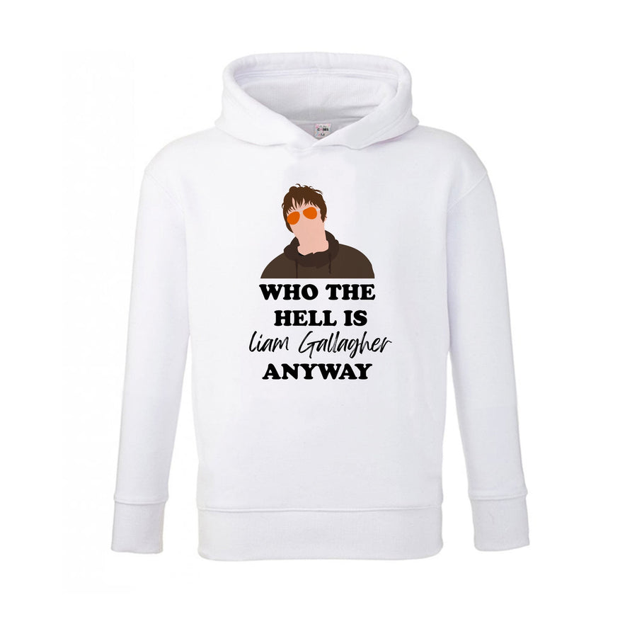 Who The Hell Is Liam Gallagher anyway - Festival Kids Hoodie