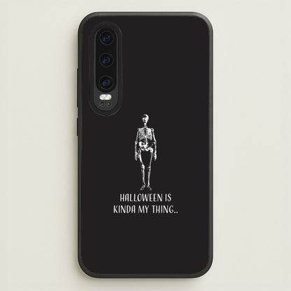 Halloween Is Kinda My Thing.. Huawei P30 Case