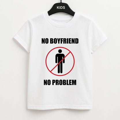 No Boyfriend No Problem Kids Unisex T-Shirt