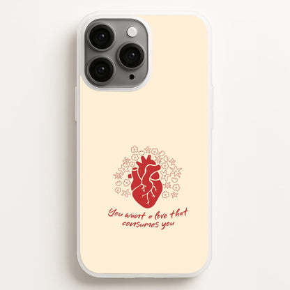 You Want A Love That Consumes You - VD Phone Case for iPhone, Samsung Galaxy and Google Pixel