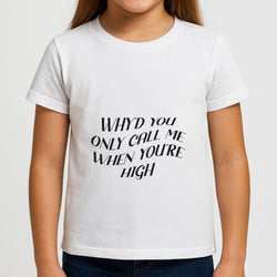 Call Me When You're High  Girls T-Shirt