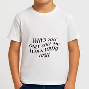 Call Me When You're High  Kids T-Shirt 4