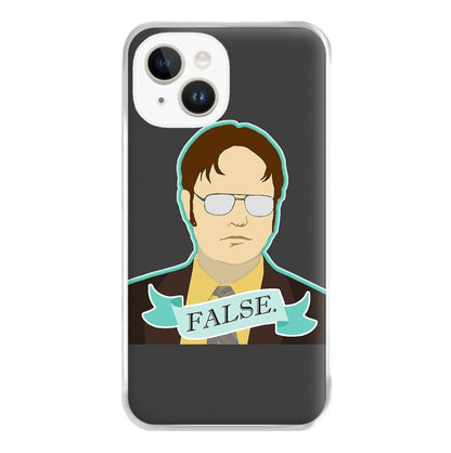 False. Dwight Phone Case