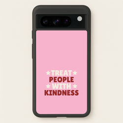 Treat People With Kindness Google Pixel 8 Pro Case