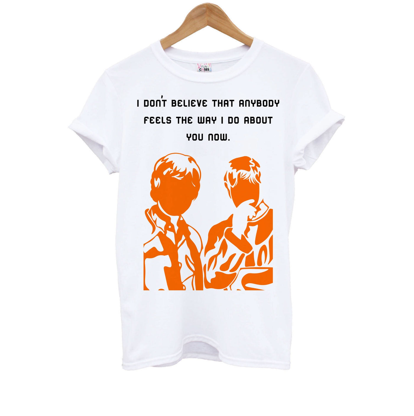 I Don't Believe That Anybody Kids T-Shirt