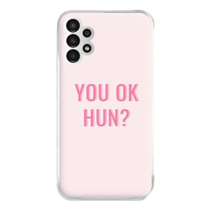 You OK Hun? Phone Case