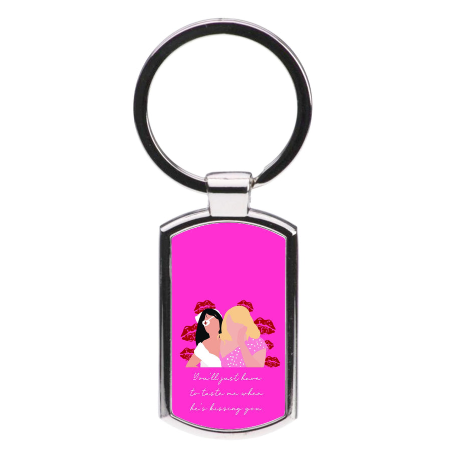 You'll Just Have To Taste Me Luxury Keyring