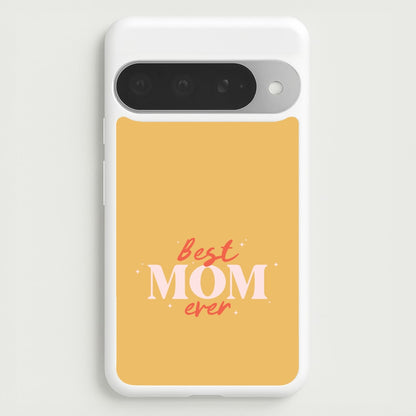 Best Mom Ever Google Pixel 10 Pro XL Case