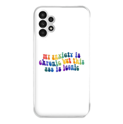 My Anxiety Is Chronic But This Ass Is Iconic - TikTok Phone Case