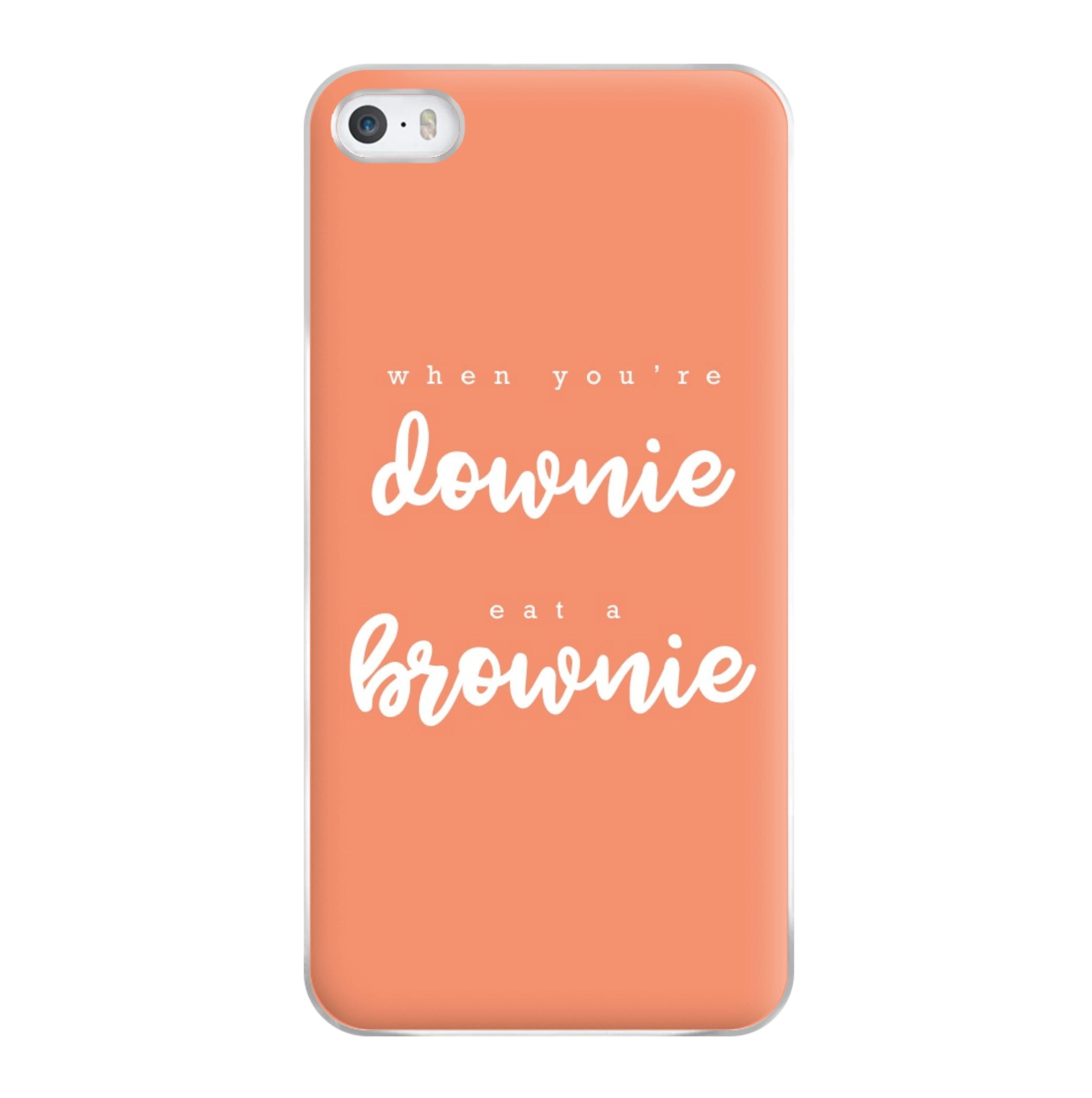 When You're Downie, Eat A Brownie - Positive Phone Case