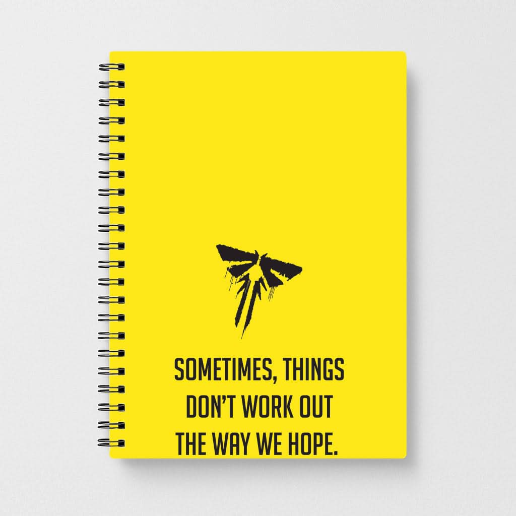 Sometime's Things Don't Work Out The Way We Hope Notebook