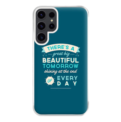 There's A Great Big Beautiful Tomorrow Phone Case