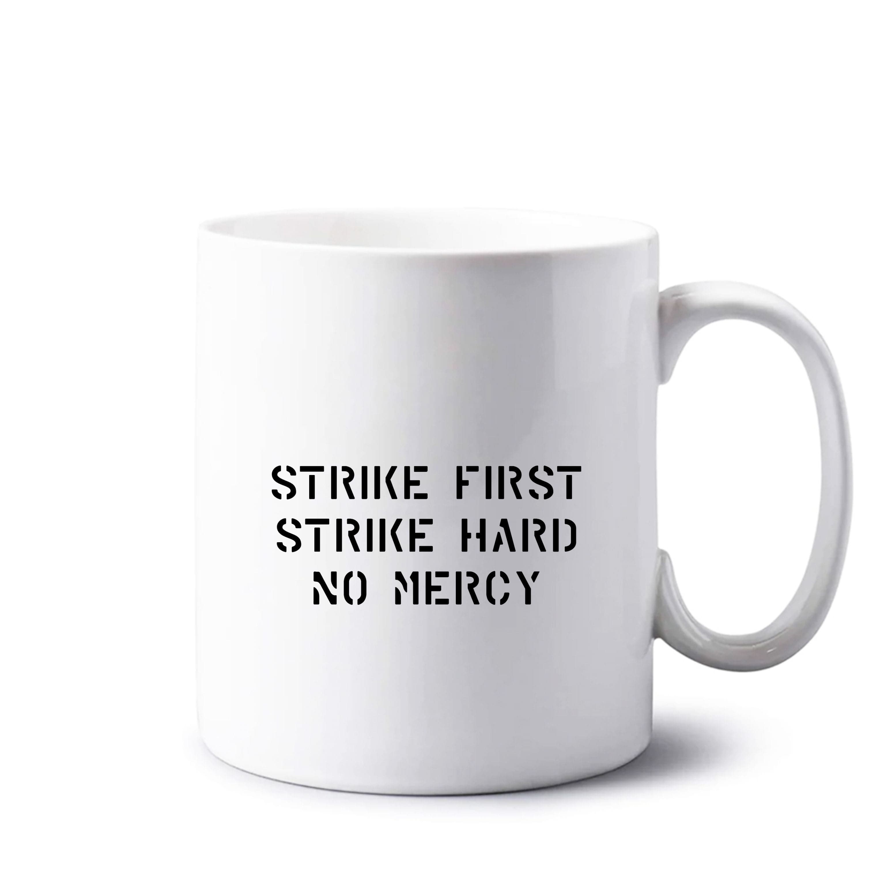 Strike First Strike Hard No Mercy Mug