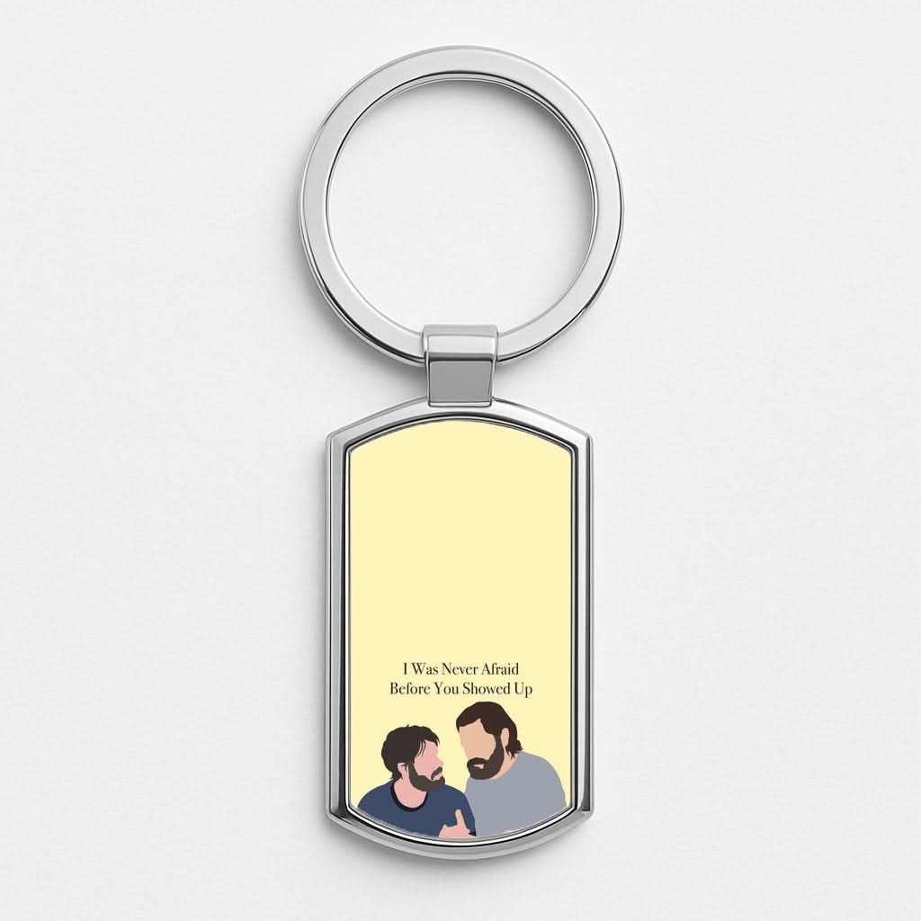 I Was Never Afraid Before You Showed Up Luxury Keyring