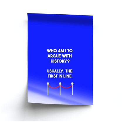 Who Am I To Argue With History? Poster