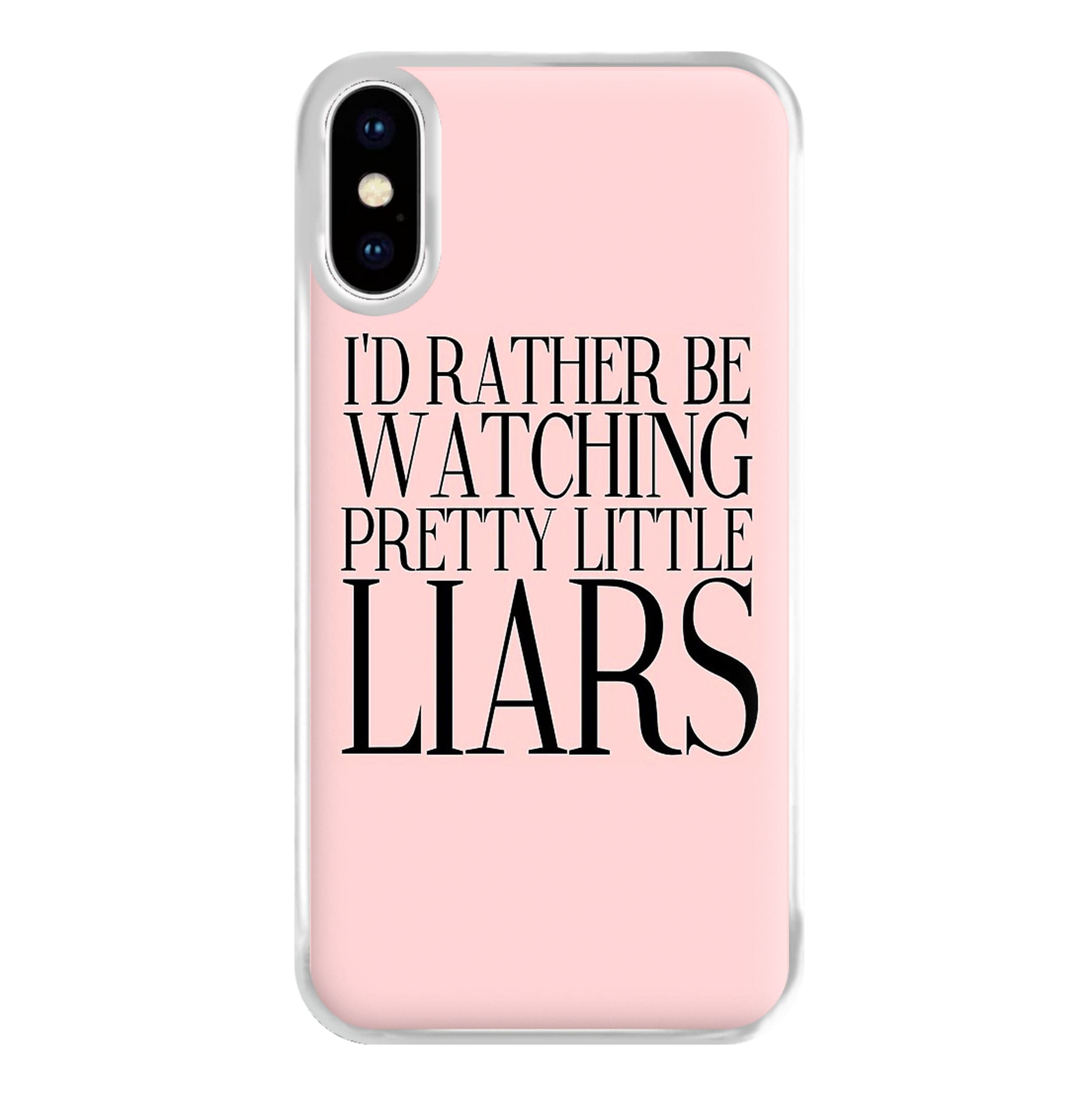 Rather Be Watching PLL... Phone Case