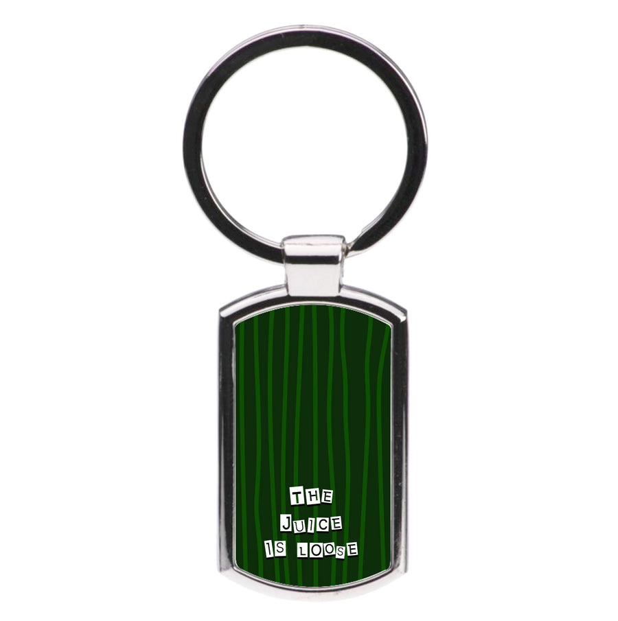 The Juice Is Loose Luxury Keyring