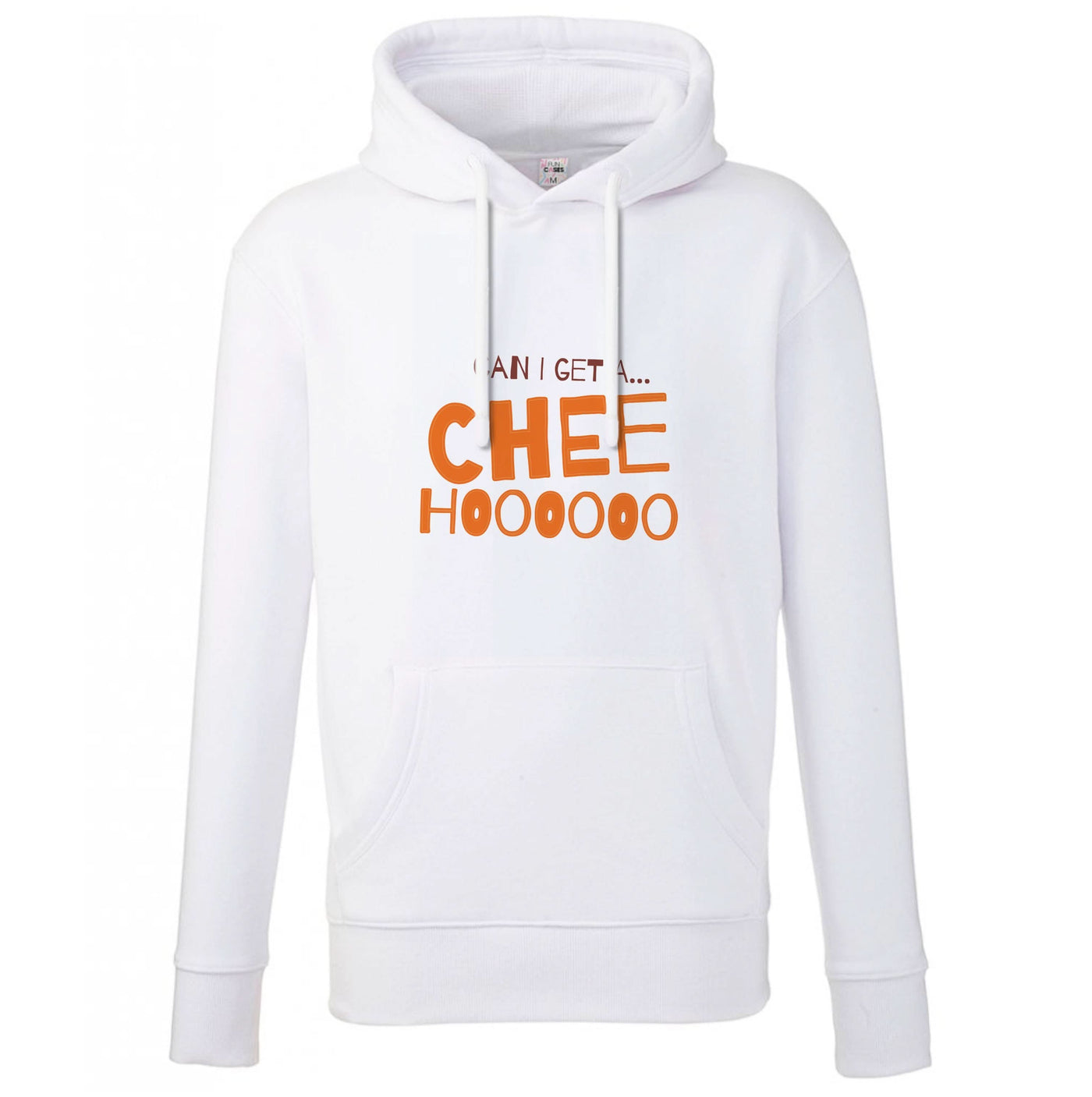 Can I Get A Chee Hoooo Hoodie