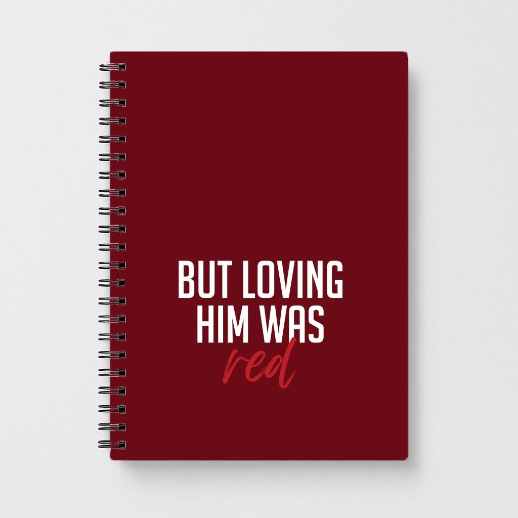 Loving Him Was Red Notebook