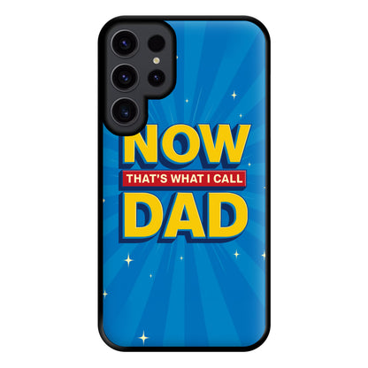 Now That's What I Call Dad - Father's Day Galaxy S23 Ultra Case