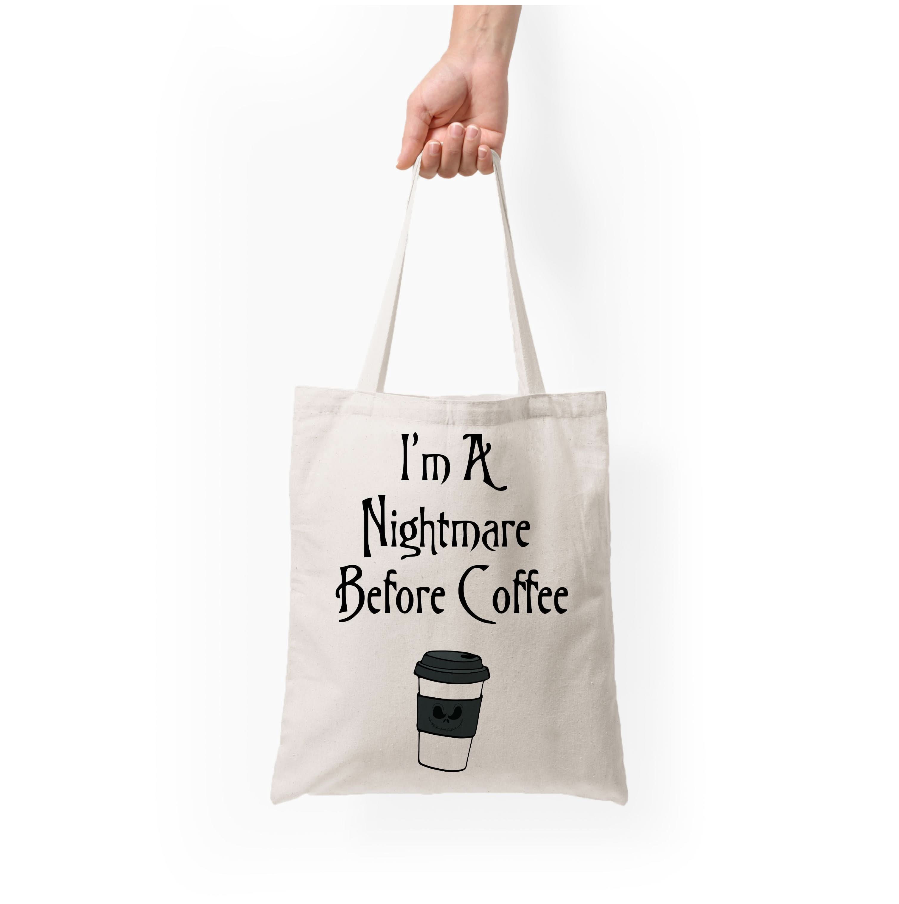 I'm A Nightmare Before Coffee Tote Bag