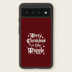 Merry Christmas You Filthy Muggle Google Pixel 7 Pro Case
