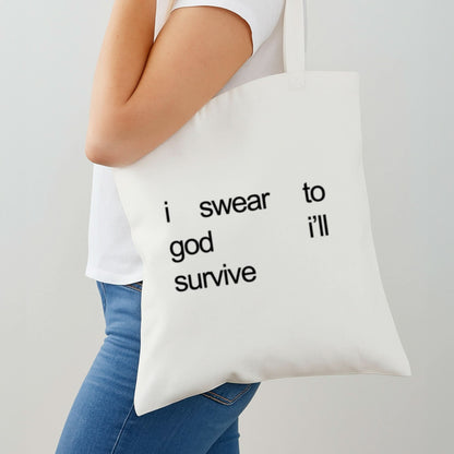 I Swear To God I'll Survive Shoulder Bag