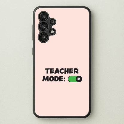 Teacher Mode On Galaxy A13 Case