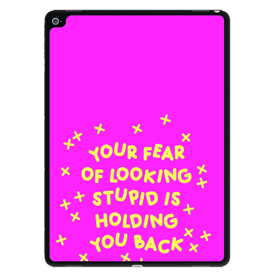 Your Fear Of Looking Stupid Is Holding You Back - Aesthetic Quote iPad Case