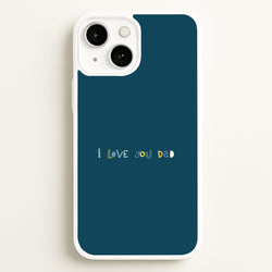 I Love You Dad Scribbles iPhone 13 Case