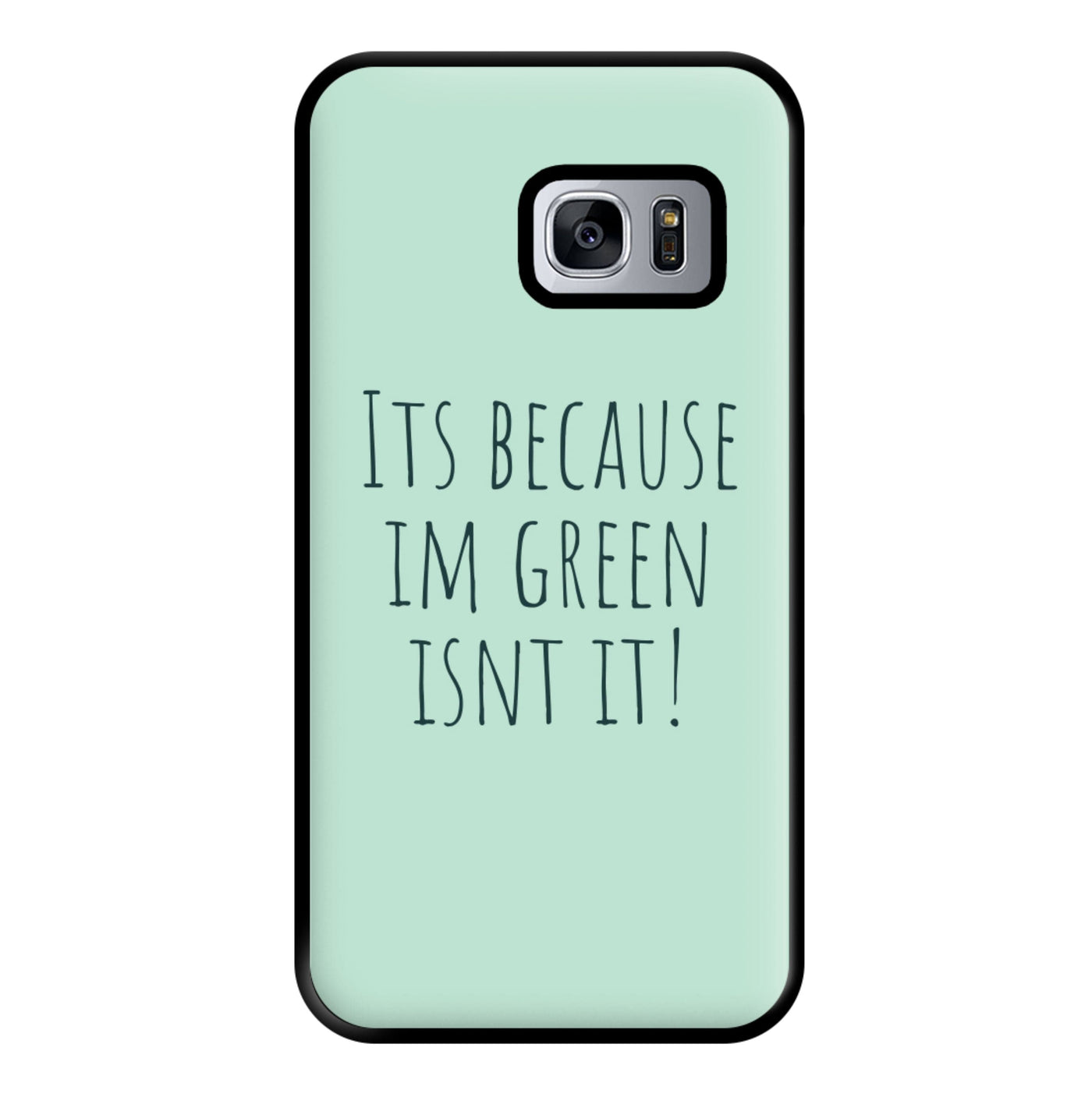 It's Because I'm Green - Grinch Phone Case