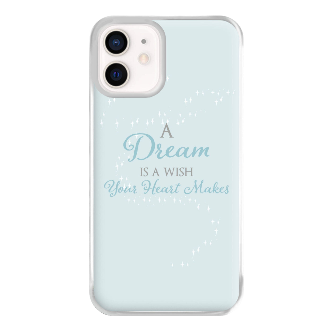 A Dream Is A Wish Your Heart Makes - Disney Phone Case